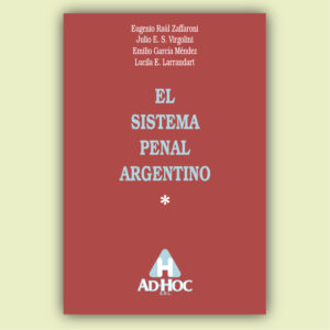 El sistema penal argentino.