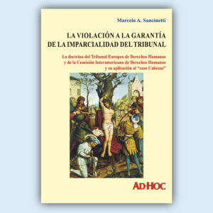 La violación a la garantía de la imparcialidad del Tribunal.