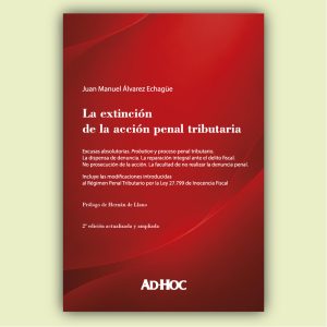 La extinción de la acción penal tributaria.